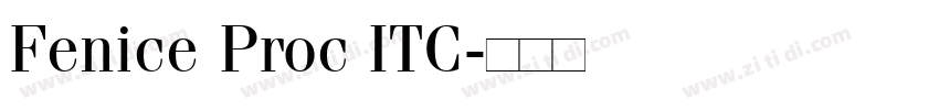 Fenice Proc ITC字体转换 Fenice Proc ITC字体转换